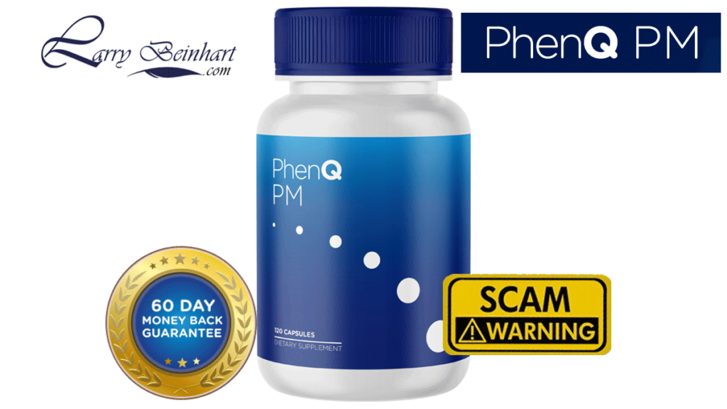 PhenQ PM larrybeinhart Scam Warning