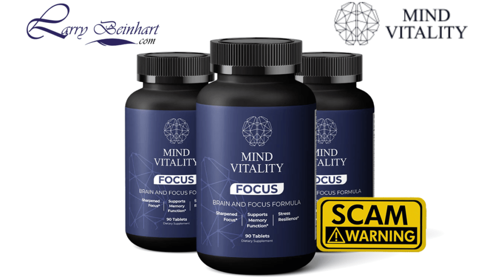 Mind Vitality Focus larrybeinhart Scam Warning